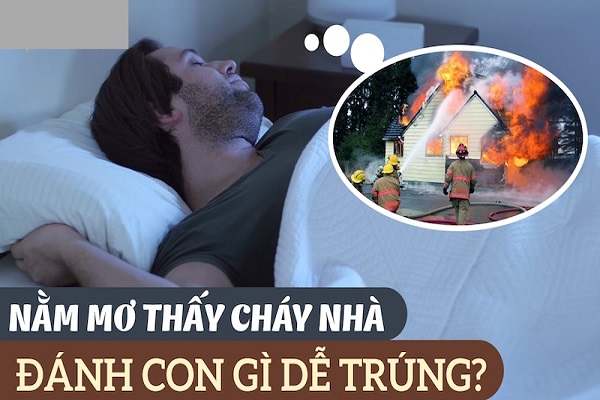 Mơ thấy cháy nhà là điềm báo gì? Đánh số mấy?-4