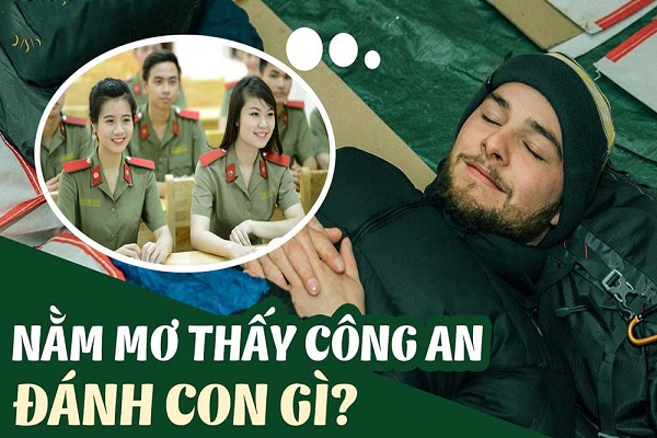 Mơ thấy công an đánh con gì dễ trúng?-3