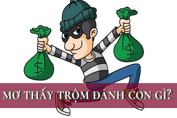 Mơ thấy ăn trộm là điềm gì? Đánh số gì dễ trúng?-3
